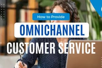 How to provide omnichannel customer service